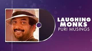 Laughing Monks | Puri Musings by Puri Jagannadh | Puri Connects | Charmme Kaur