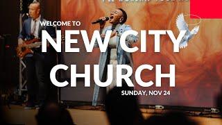 New City Church | Sunday, Nov 24th