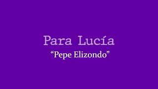 Para Lucía T3- Pepe Elizondo