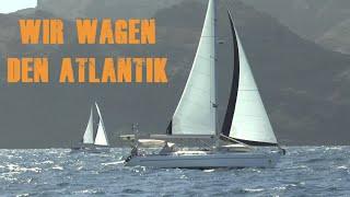 #34 Wir wagen die Atlantiküberquerung | Girasolesailing Weltumsegelung