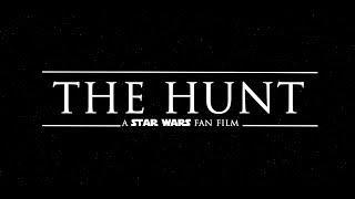 The Hunt | A Star Wars Fan Film | MOF Media