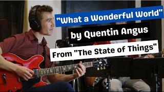 "What a Wonderful World" arranged by Quentin Angus, Feat: Michael Mayo & Nate Smith