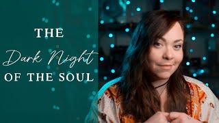 The 4 Stages of The Dark Night of The Soul | A Guide | 2021