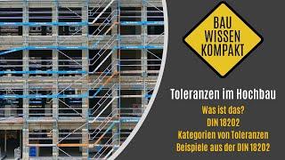 Toleranzen im Hochbau - Was ist das? / DIN 18202 / Kategorien / Auszug aus der DIN - KOMPAKT ERKLÄRT