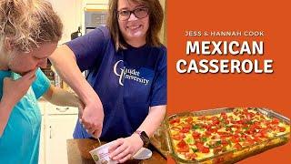 Jess & Hannah Cook Mexican Casserole