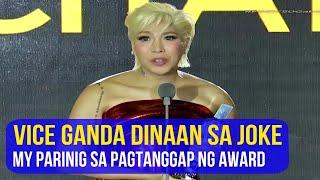 VICE GANDA DINAAN SA JOKE MY PARINIG SA PAGTANGGAP NG AWARD?