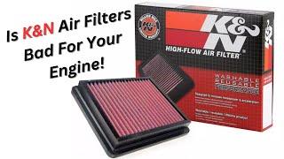 Does K&N Air Filters Mean Disaster for Your Vehicle? Revealing the Truth You Must Know!