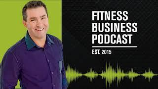 The Relaunch of Fitness Business Podcast V3.0