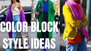 How to Wear Color Blocking Outfits? Color Block Fashion Style Ideas.