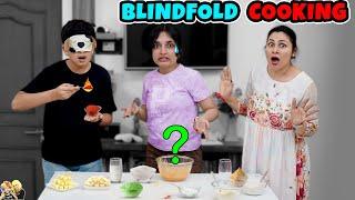 BLINDFOLD COOKING | Cooking with a twist | Aayu and Pihu Show