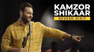 Kamzor Shikaar - Stand up comedy by Devesh Dixit