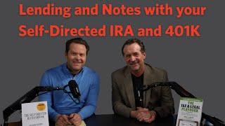 Lending and Notes with your Self-Directed IRA & 401K