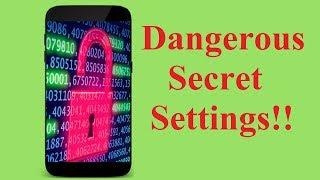 Android Phone Dangerous Secret Settings