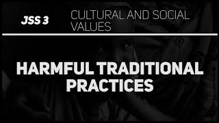 Harmful Traditional Practices (Social Studies JSS 3)