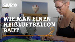 How to build a hot air balloon | SWR Handwerkskunst