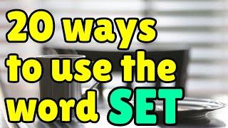 20 different ways to use the word SET in English