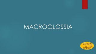 Macroglossia Meaning