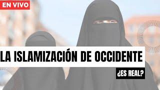 La Islamización de Occidente: ¿Es real? - Irving Gatell EN VIVO