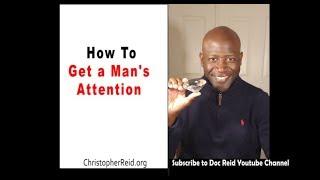 How To Get a Man's a Attention