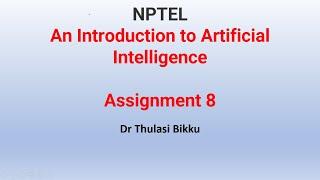 NPTEL An Introduction to Artificial Intelligence Week 8 Assignment 8