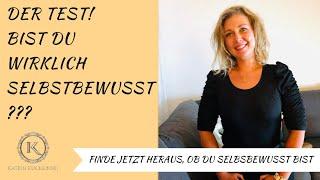 Selbstbewusstsein aufbauen - bist du wirklich selbstbewusst? Der Test