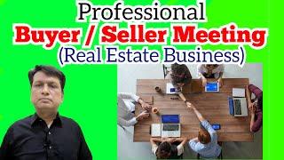 How to arrange a meeting in Real Estate | Things to do in buyer seller meetings in Real Estate 2020