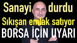 Borca sıkışan emlak satıyor | Borsadaki yükseliş sürecek mi? | Altın nereye?