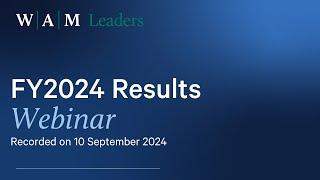 WAM Leaders FY2024 Full Year Results Q&A Webinar