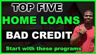 Top 5 Bad Credit Home Loans