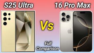 Samsung Galaxy S25 Ultra Vs iPhone 16 Pro Max Specs Review | S25 Ultra Vs iphone 16 full Comparison