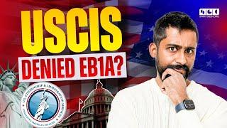 Are USCIS Denials for EB1A Green Cards Wrong? Here's the Truth!