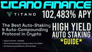 TITANO FINANCE *QUICK GUIDE* 102,483% APY ! Auto Staking !
