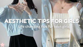 Aesthetic tips for girls | Life changing tips for teenage girls 