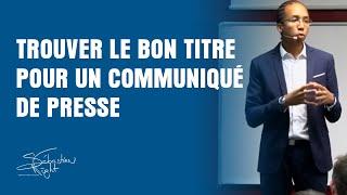 Comment rédiger un Communiqué de Presse : le Titre et l'Introduction