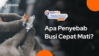 Apa Penyebab Busi Mobil Cepat Mati?