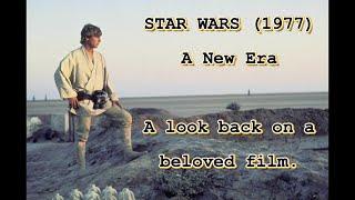 Star Wars (1977) - A New Era: A look back on a beloved film.