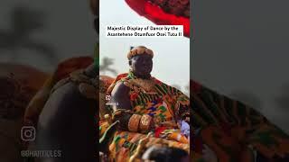 Majestic Display of Dance by the Asantehene Otumfuor Osei Tutu II at the Akwasidae festival