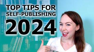 Top Tips for Self-Publishing Authors in 2024 | Tips to be a successful indie author in 2024