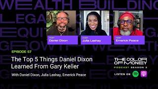 The Top 5 Things Daniel Dixon Learned From Gary Keller | The Color of Money PODCAST (EP.57)