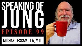 Michael Escamilla, M.D. | David Bowie, the Beatles, & Carl Jung | Speaking of Jung #99