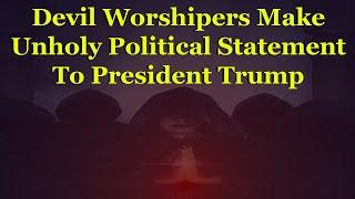 Satan Worshipers Give President Trump The Most Diabolical Birthday Gift Imaginable