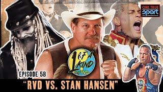 Ep. 58: "RVD vs. Stan Hansen"