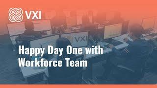 New Hire Video: Happy Day 1 with Workforce Team | VXI Global Solutions