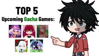 Top 5 Upcoming GACHA Games: 