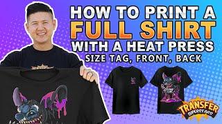 How To Print A Full Shirt With A Heat Press - Front, Back, and Neck Tag