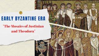 Mosaics of Justinian and Theodora | Early Byzantine Era | EPx02