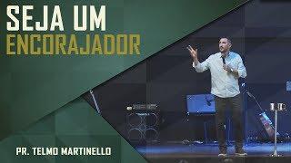 Seja um encorajador - Pr. Telmo Martinello | ABBA PAI CHURCH