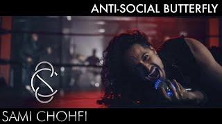 Sami Chohfi - Anti-Social Butterfly Official HD 4k Music Video