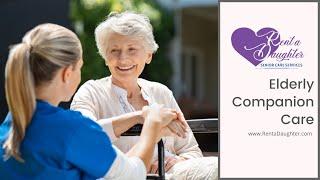 Elderly Companion Care | Rent A Daughter