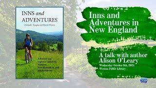 Author Talk with Alison O'Leary: Inns and Adventures in New England -  October 9, 2024